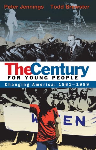 The Century for Young People: 1961-1999: Changing America (Century for Young People (Paperback))      Kindle Edition