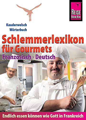 Reise Know-How Schlemmerlexikon für Gourmets - Wörterbuch...