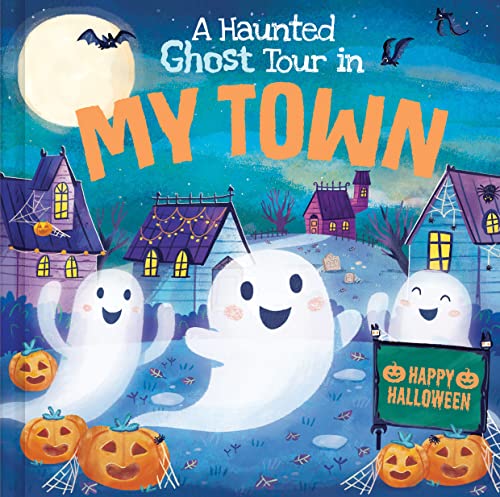 A Haunted Ghost Tour in My Town: A Not-So-Scary Halloween