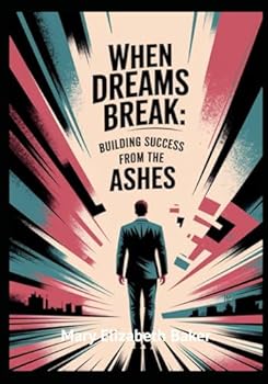 Paperback When Dreams Break: Building Success from the Ashes Book