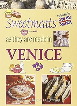 Paperback I dolci come si fanno a Venezia. Ediz. inglese [Italian] Book