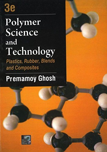 Polymer Science and Technology: Plastics, Rubber, Blends and Comp...