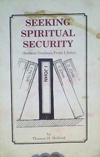 Seeking spiritual security: Twenty-five full content sermon outlines from I John