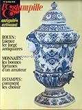  ESTAMPILLE (L\') [No 53] du 01/05/1974 - ROUEN - FAIENCE FER FORGE ANTIQUAIRES - MONNAIES - LES BONNES FORTUNES D\'UN AMATEUR - ESTAMPES - COMMENT LES CHOISIR. MONNAIES - SAINT SULPICE CHASSE DU PARADIS - LE CHATEAU DE MARTAINVILLE.