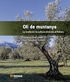 Oli de muntanya: La tradició i la cultura oleícola al Pallars