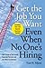 Get The Job You Want, Even When No One's Hiring: Take Charge of Your Career, Find a Job You Love, and Earn What You Deserve