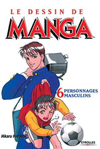 Télécharger Le Dessin de Manga, tome 6 : Personnages masculins, attitudes et expressions PDF Ebook En Ligne