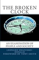 The Broken Clock: An Examination of People and Society 1502319942 Book Cover