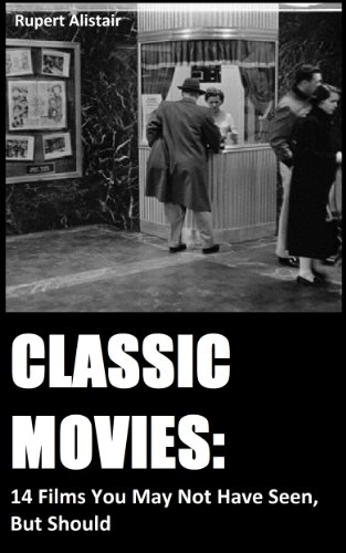 Classic Movies: 14 Films You May Not Have Seen, But Should