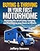 Buying & Thriving In Your First Motorhome: Mastering the Art of Living, Camping, and Maintaining Your Home on Wheels