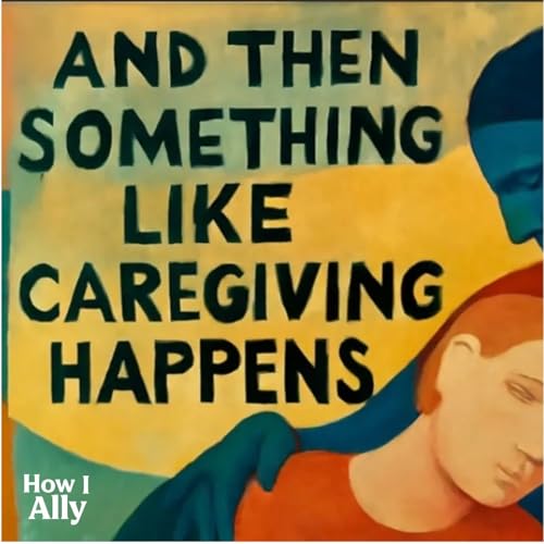 『And Then Something Like Caregiving Happens』のカバーアート