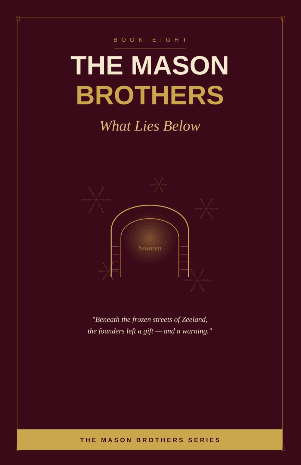 The Mason Brothers - What Lies Below: Beneath the frozen streets of Zeeland, the founders left a gift — and a warning.