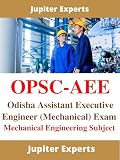 OPSC-AEE (Mechanical)-Odisha Assistant Executive Engineer (Mechanical) Exam Kindle Book : Mechanical Engineering Subject Papers Of Various States With Answers