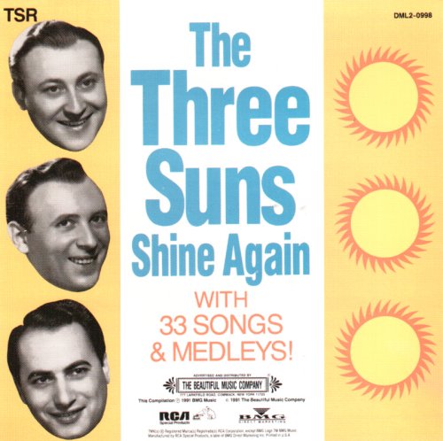 The Three Suns Shine Again: With 33 Songs & Medleys!