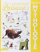 Mon Premier Larousse Des Legendes de La Mythologie 203590515X Book Cover
