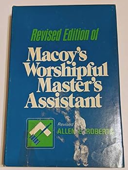 Hardcover Revised Edition of Macoy's Worshipful Master's Assistant: a Manual for All Lodge Officers Book