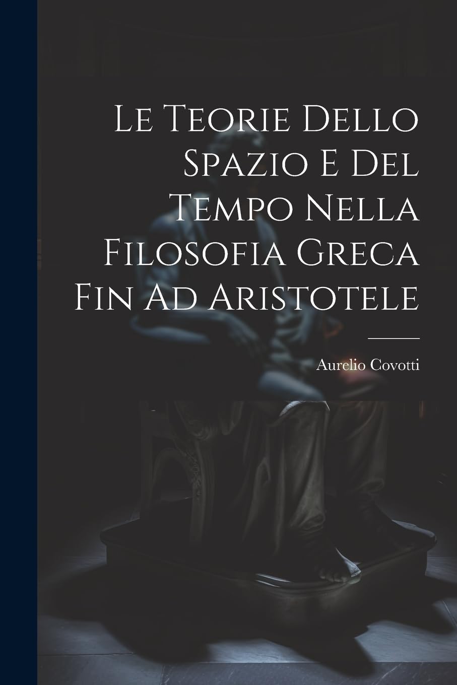 Le Teorie Dello Spazio E Del Tempo Nella Filosofia Greca Fin Ad Aristotele