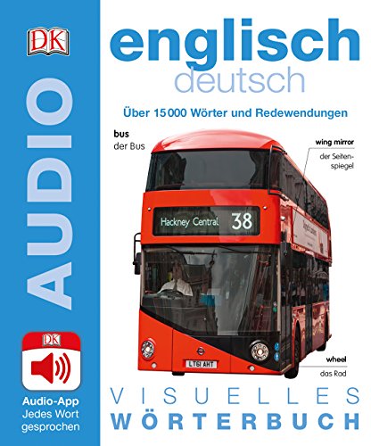 Visuelles Wörterbuch Englisch Deutsch: Mit Audio-App - Jedes Wort gesprochen Visuelles Wörterbuch Englisch Deutsch: Mit Audio-App - Jedes Wort gesprochen