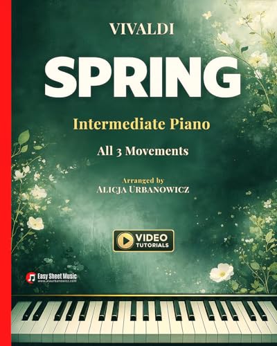 Vivaldi – Spring – Intermediate Piano (All 3 Movements): Sheet Music from The Four Seasons with Video Tutorials and Enlarged Notation