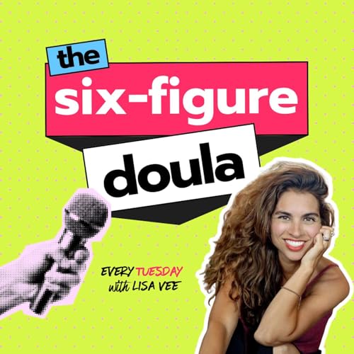 The Six-Figure Doula: For career birth workers building sustainable, high-income businesses cover art