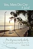  Yes, Men Do Cry: A Journal (English Edition)
