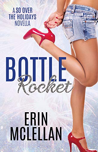 Bottle Rocket (So Over the Holidays Book 3)
