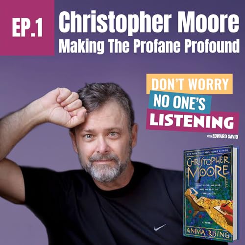 EP. 1—Christopher Moore: Making The Profane Profound