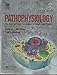 Pathophysiology: The Biologic Basis for Disease in Adults And Children Fifth Edition