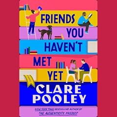 Friends You Haven't Met Yet Audiobook By Clare Pooley cover art