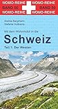  Mit dem Wohnmobil in die Schweiz: Teil 1: Der Westen (Womo-Reihe)