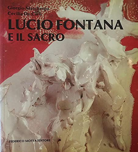 Lucio Fontana e il sacro