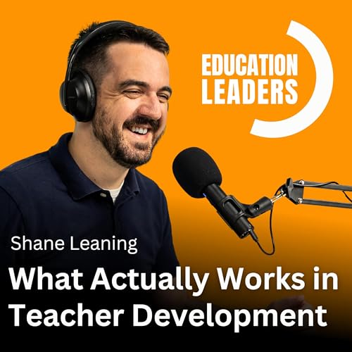 What Actually Works in Teacher Development