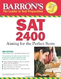 Barron's SAT 2400: Aiming for the Perfect Score (Barron's: The Leader in Test Preparation)