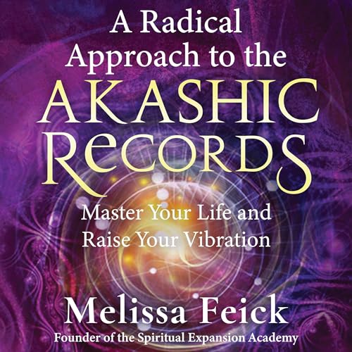 A Radical Approach to the Akashic Records by Melissa Feick episode artwork