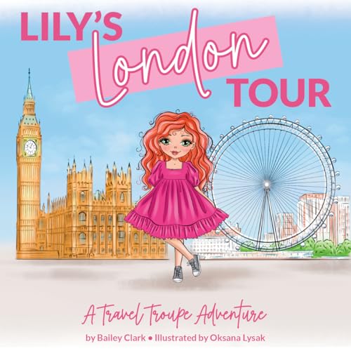Lily's London Tour: A Travel Troupe Adventure (The Travel Troupe)