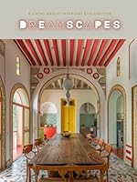 Dreamscapes: A Living Bright Interiors Exploration: Curated Design Concepts, Personal Visions, and Artistic Inspirations B0DFXQX2GB Book Cover