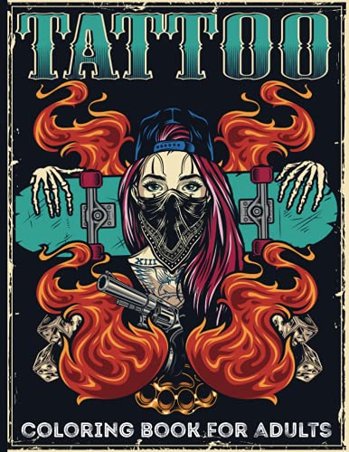 Tattoo Coloring Book For Adults: Over 222 Coloring Pages For Adult Relaxation With Beautiful Modern Tattoo Designs Such As Sugar Skulls, Hearts, Roses and More!