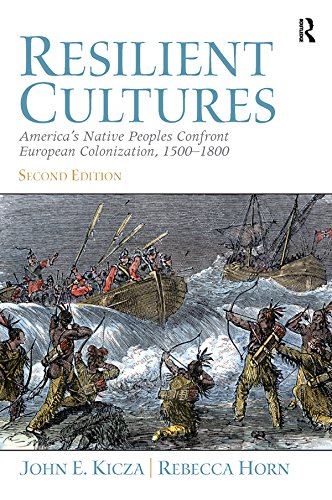 Resilient Cultures: America's Native Peoples Confront European Colonialization 1500-1800