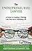 The Entrepreneurial Lawyer: A Guide to Creating a Thriving Law Firm and a Satisfying Life