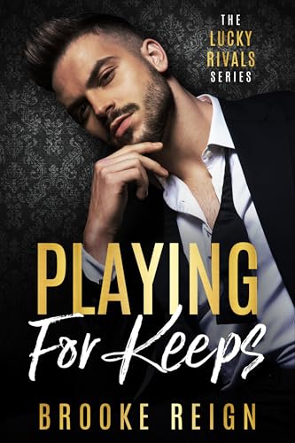 Playing For Keeps: A Brothers Best Friend vs. Billionaire Boss Romancee (The Lucky Rivals Series Book 6)