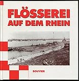 Flösserei auf dem Rhein