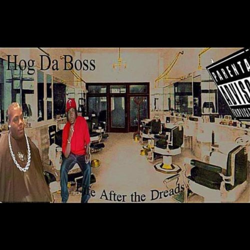 Dread Block Amazon Music UnlimitedでHog Da Boss`のLife After the Dread (Mandatory ...