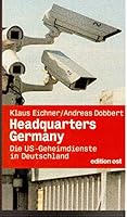 Headquarters Germany. Die USA- Geheimdienste in Deutschland. 3360010248 Book Cover
