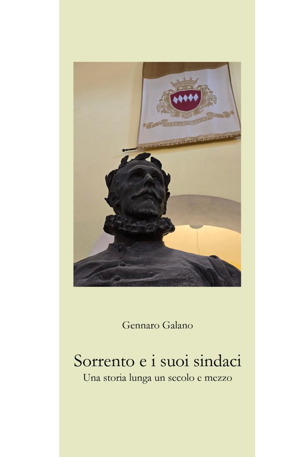 Sorrento e i suoi sindaci: Una storia lunga un secolo e mezzo
