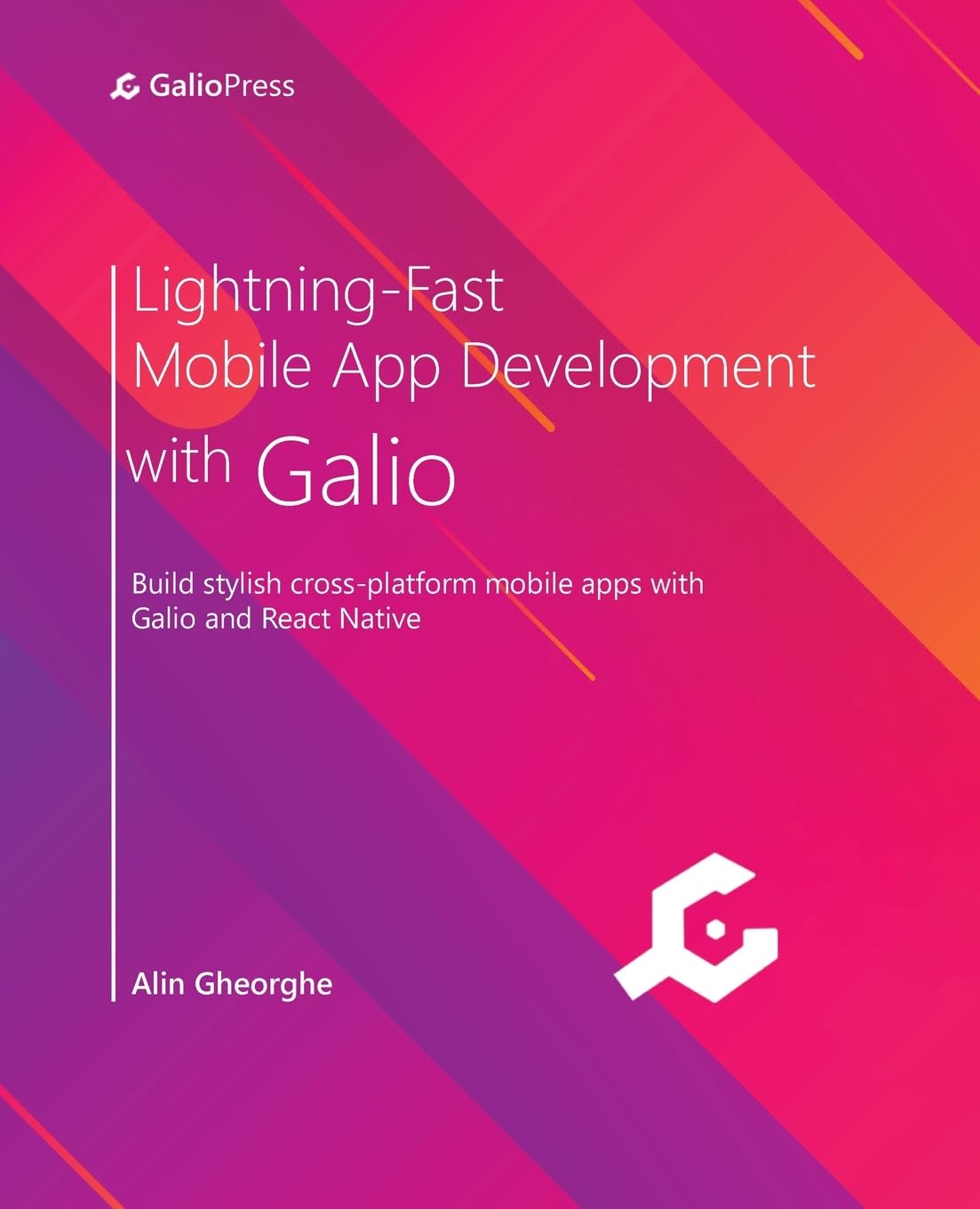 Buy Lightning-Fast Mobile App Development with Galio: Build stylish cross-platform mobile apps with Galio and React Native — BookShops.in