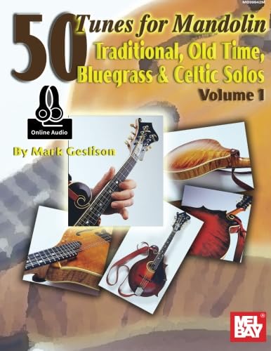 50 Tunes for Mandolin, Volume 1: Traditional, Old Time, Bluegrass and Celtic Solos