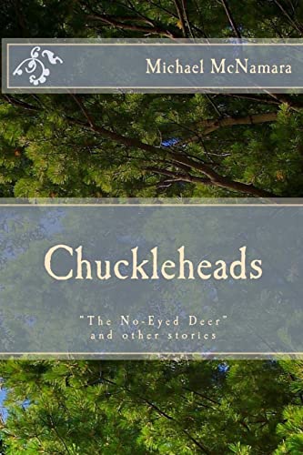 Chuckleheads: "The No-Eyed Deer" and other stories
