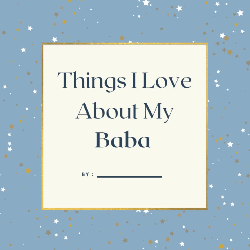 Things I Love About My Baba, Colored Prompted Fill In the Blank Book, Gift For Baba 8.5 x 8.5