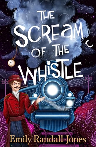 The Scream of the Whistle: all aboard for a frightfully fun ghost story! (English Edition)のサムネイル