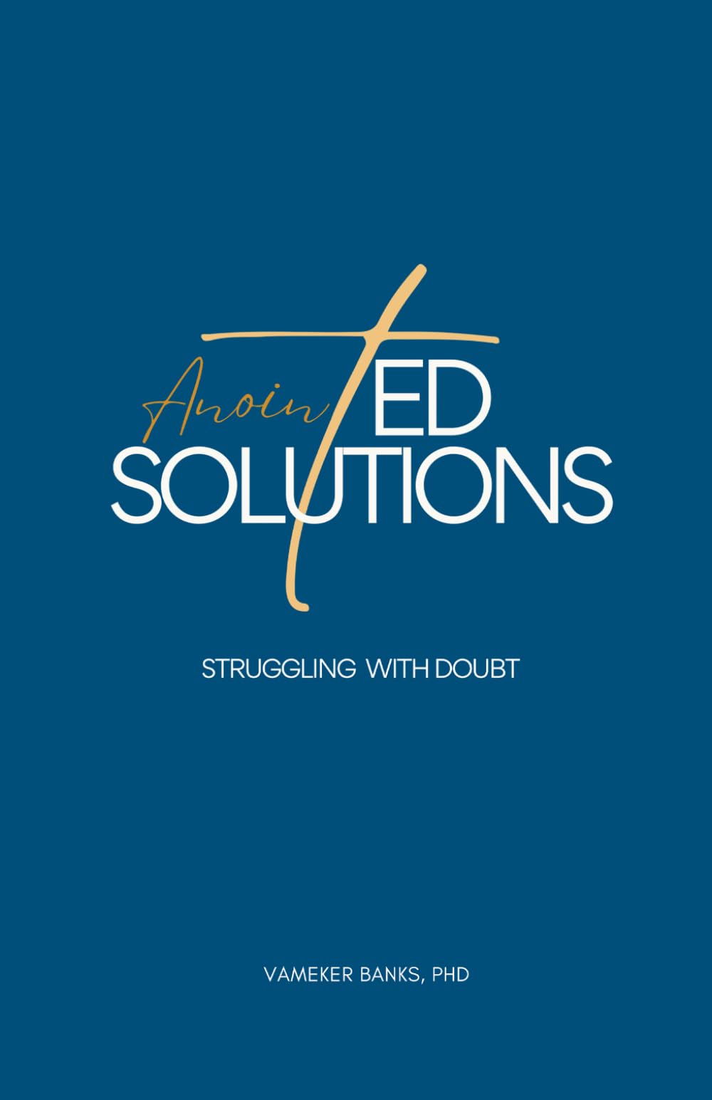 AnointED Solutions: Struggling with Doubt